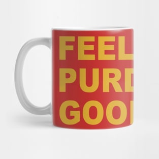 Feeling Purdy Good Meme Talk Purdy To Me Purdy Mug